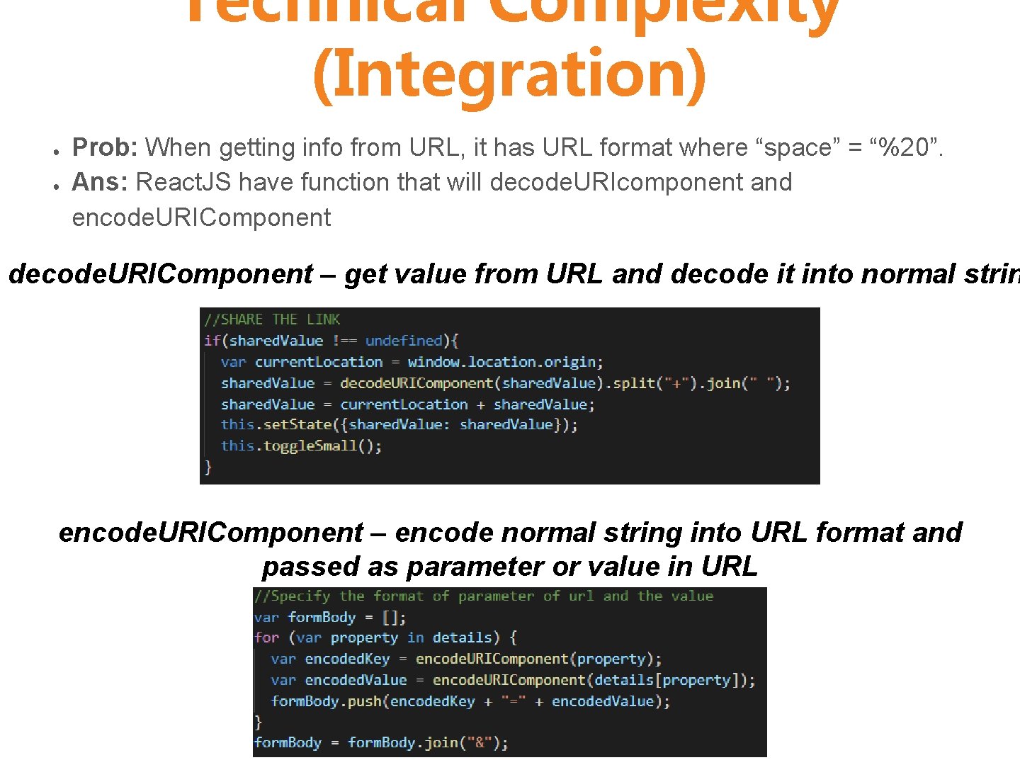 Technical Complexity (Integration) ● ● Prob: When getting info from URL, it has URL