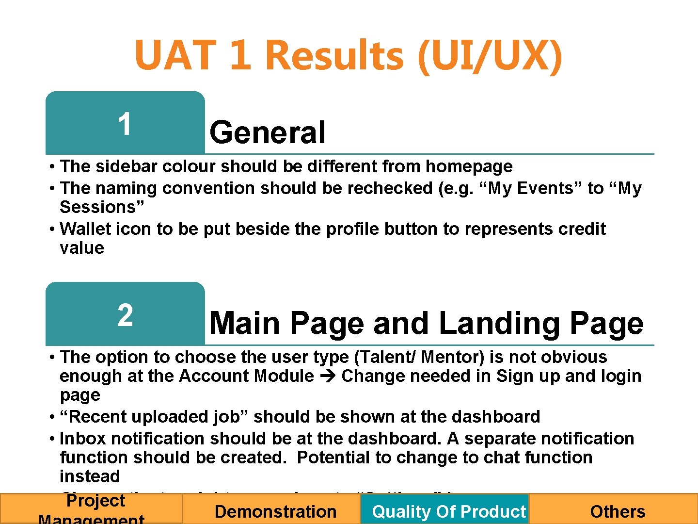 UAT 1 Results (UI/UX) 1 General • The sidebar colour should be different from