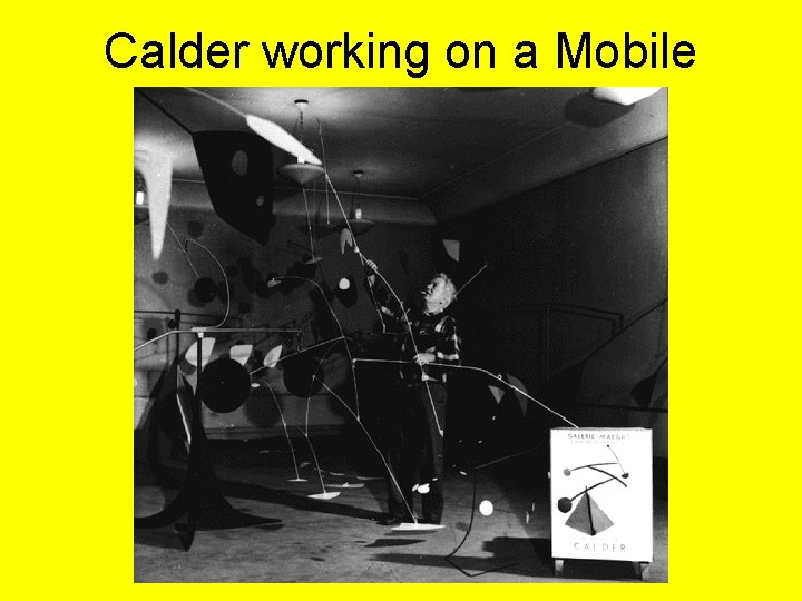 Calder working on a Mobile 