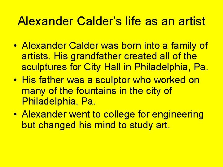 Alexander Calder’s life as an artist • Alexander Calder was born into a family