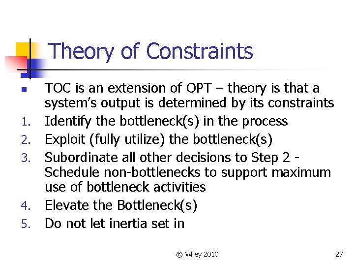 Theory of Constraints n 1. 2. 3. 4. 5. TOC is an extension of