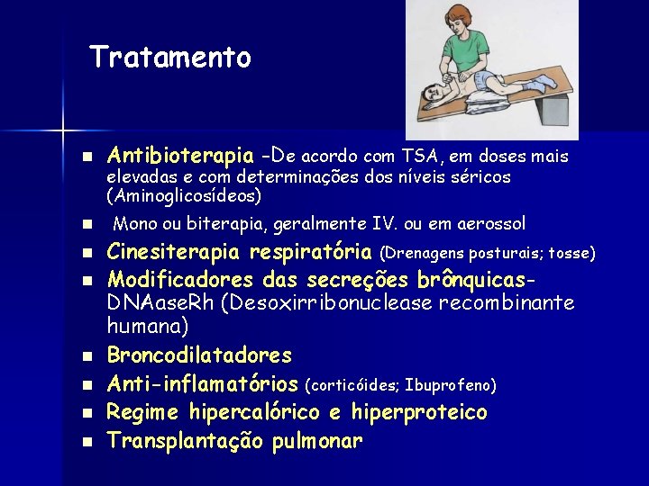 Tratamento n Antibioterapia -De acordo com TSA, em doses mais elevadas e com determinações