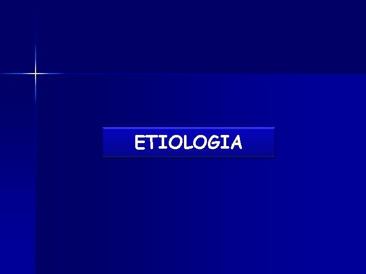 ETIOLOGIA 