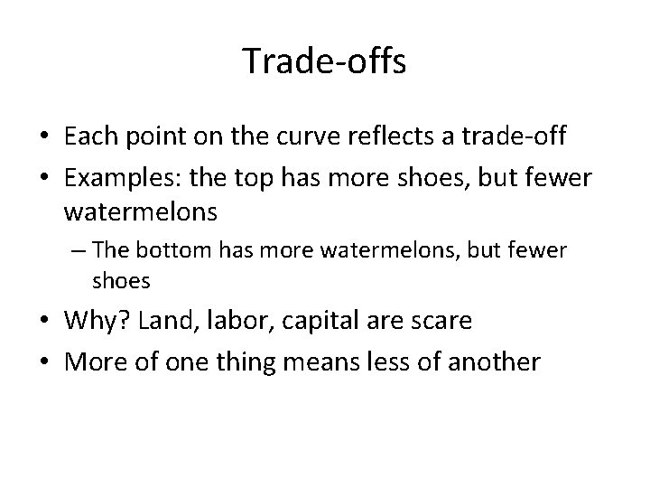 Trade-offs • Each point on the curve reflects a trade-off • Examples: the top