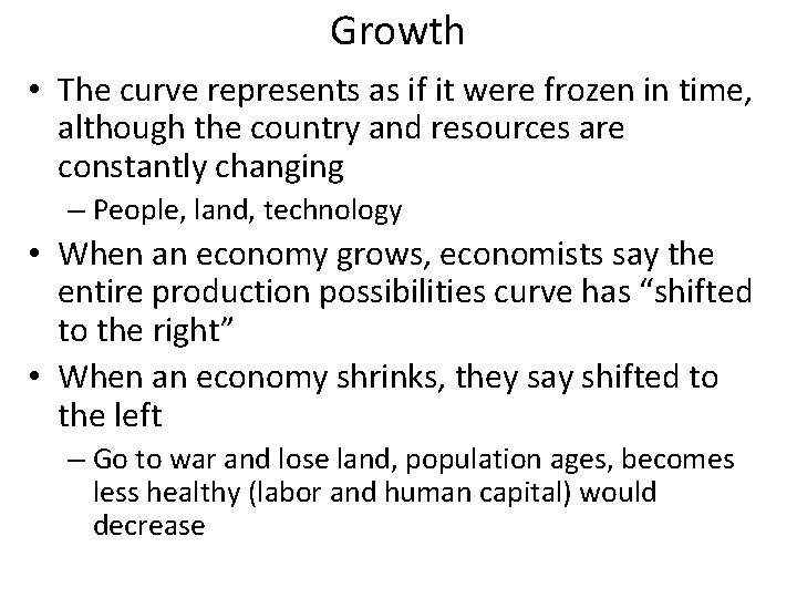 Growth • The curve represents as if it were frozen in time, although the