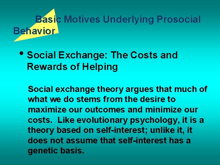 Basic Motives Underlying Prosocial Behavior • Social Exchange: The Costs and Rewards of Helping