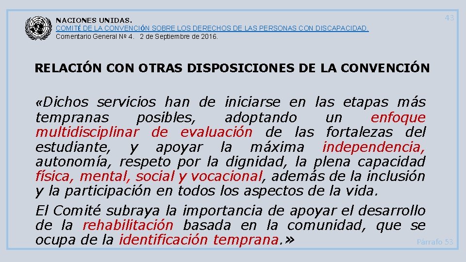 NACIONES UNIDAS. COMITÉ DE LA CONVENCIÓN SOBRE LOS DERECHOS DE LAS PERSONAS CON DISCAPACIDAD.