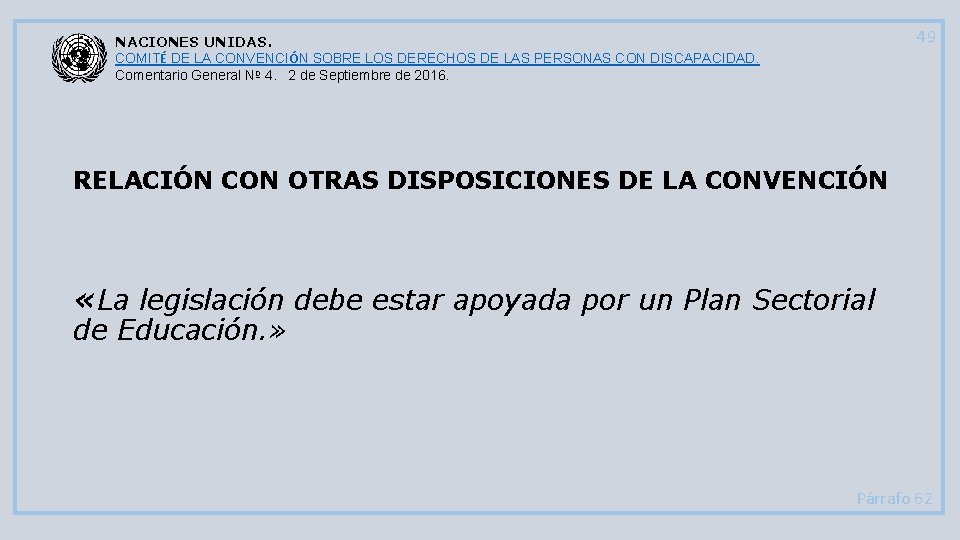 49 NACIONES UNIDAS. COMITÉ DE LA CONVENCIÓN SOBRE LOS DERECHOS DE LAS PERSONAS CON