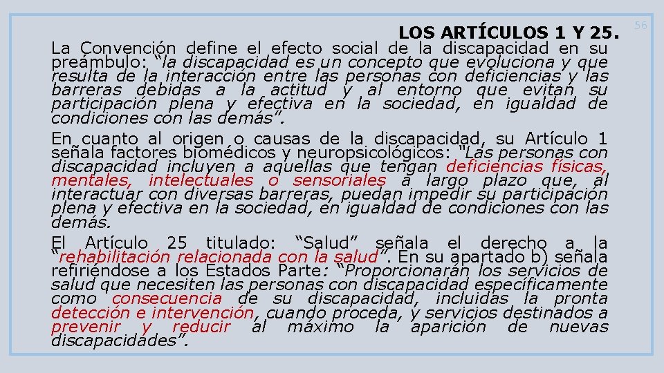 LOS ARTÍCULOS 1 Y 25. La Convención define el efecto social de la discapacidad