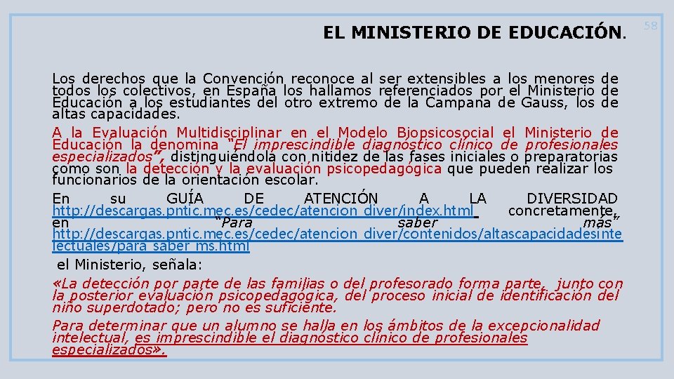 EL MINISTERIO DE EDUCACIÓN. Los derechos que la Convención reconoce al ser extensibles a