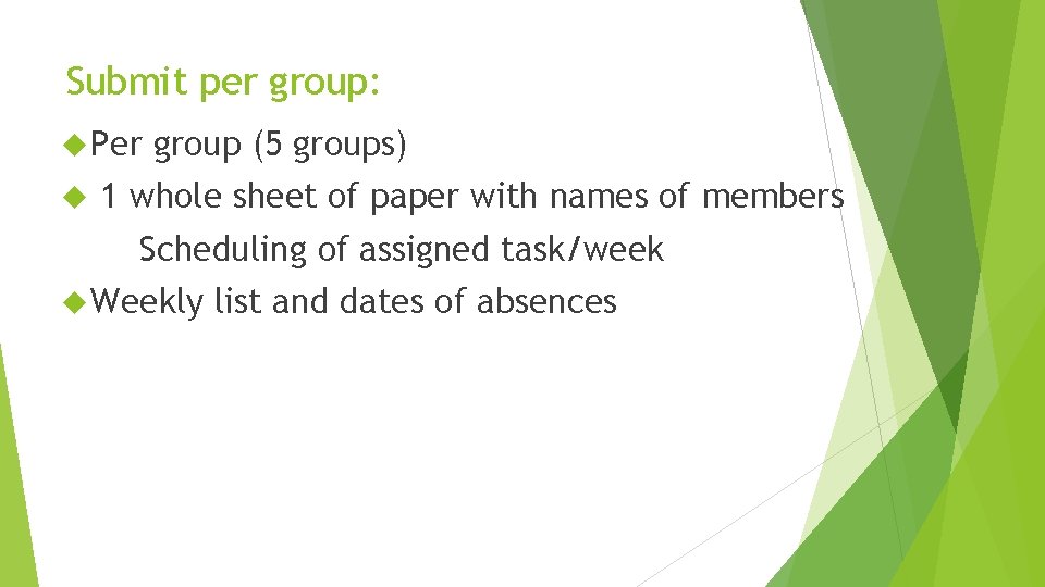 Submit per group: Per group (5 groups) 1 whole sheet of paper with names Submit per group: Per group (5 groups) 1 whole sheet of paper with names