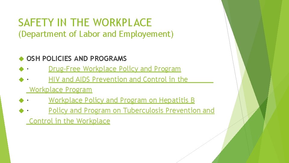 SAFETY IN THE WORKPLACE (Department of Labor and Employement) OSH POLICIES AND PROGRAMS · SAFETY IN THE WORKPLACE (Department of Labor and Employement) OSH POLICIES AND PROGRAMS ·