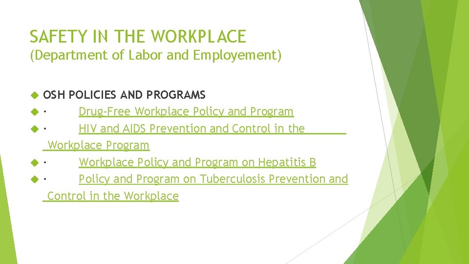 SAFETY IN THE WORKPLACE (Department of Labor and Employement) OSH POLICIES AND PROGRAMS ·