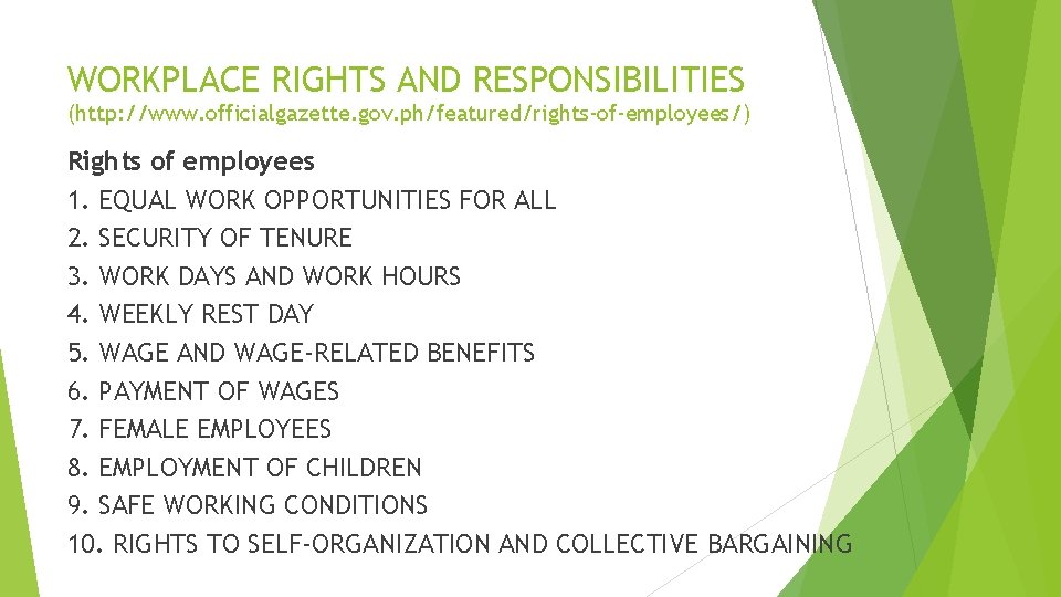 WORKPLACE RIGHTS AND RESPONSIBILITIES (http: //www. officialgazette. gov. ph/featured/rights-of-employees/) Rights of employees 1. EQUAL