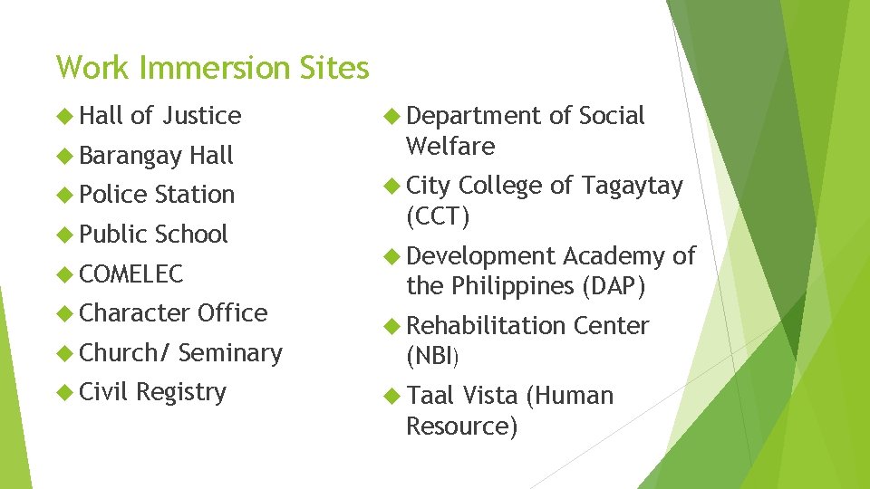 Work Immersion Sites Hall of Justice Barangay Hall Police Station Public School COMELEC Character Work Immersion Sites Hall of Justice Barangay Hall Police Station Public School COMELEC Character