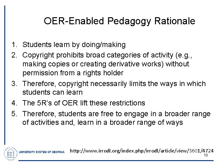 OER-Enabled Pedagogy Rationale 1. Students learn by doing/making 2. Copyright prohibits broad categories of