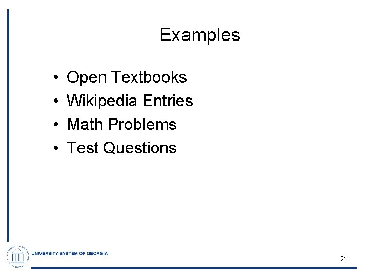 Examples • • Open Textbooks Wikipedia Entries Math Problems Test Questions 21 