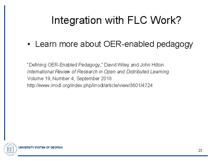 Integration with FLC Work? • Learn more about OER-enabled pedagogy “Defining OER-Enabled Pedagogy, ”