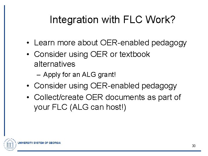 Integration with FLC Work? • Learn more about OER-enabled pedagogy • Consider using OER