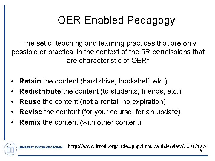 OER-Enabled Pedagogy “The set of teaching and learning practices that are only possible or