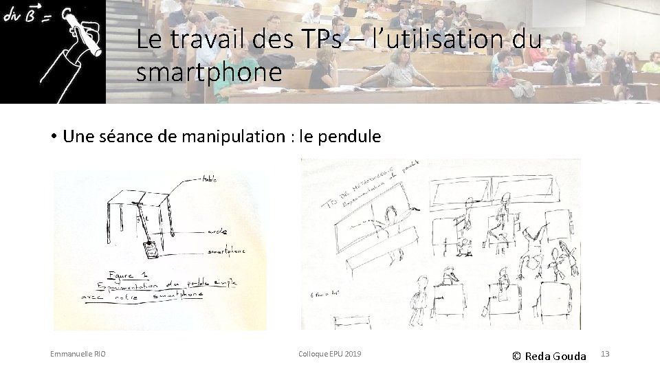 Le travail des TPs – l’utilisation du smartphone • Une séance de manipulation :