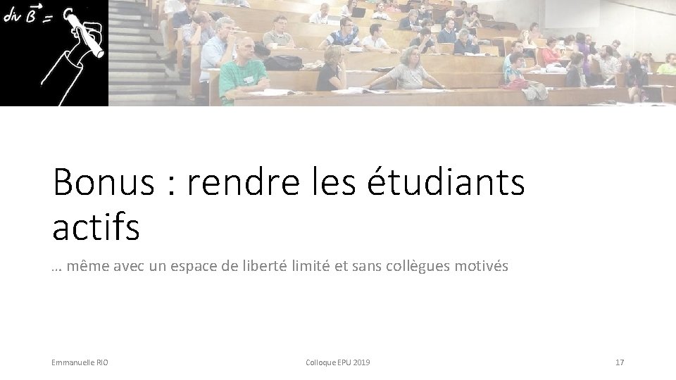 Bonus : rendre les étudiants actifs … même avec un espace de liberté limité