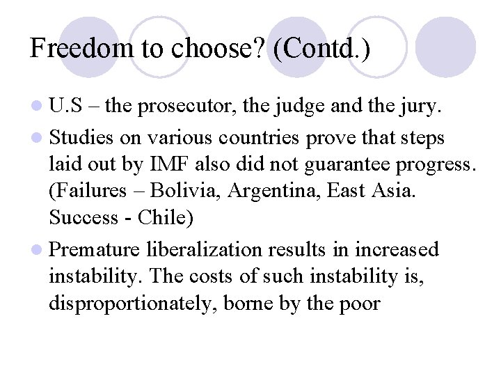 Freedom to choose? (Contd. ) l U. S – the prosecutor, the judge and