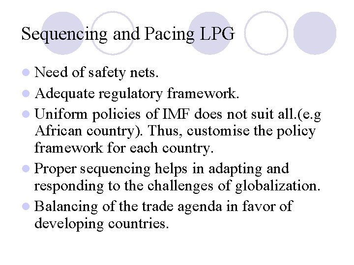 Sequencing and Pacing LPG l Need of safety nets. l Adequate regulatory framework. l