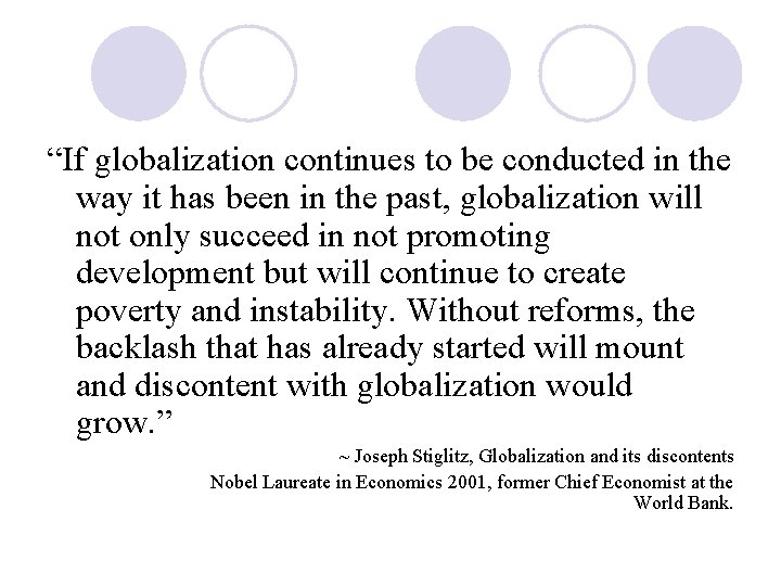 “If globalization continues to be conducted in the way it has been in the