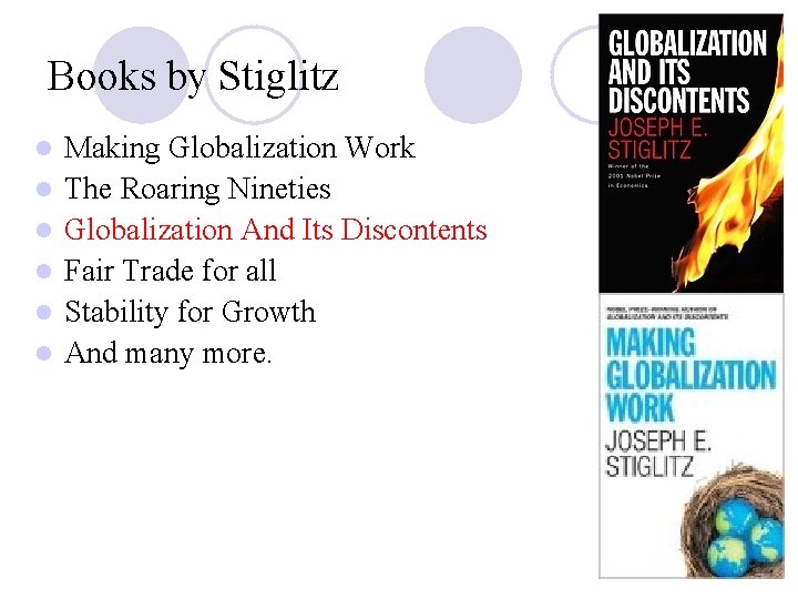 Books by Stiglitz l l l Making Globalization Work The Roaring Nineties Globalization And