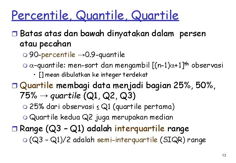 Percentile, Quartile r Batas dan bawah dinyatakan dalam persen atau pecahan m 90 -percentile