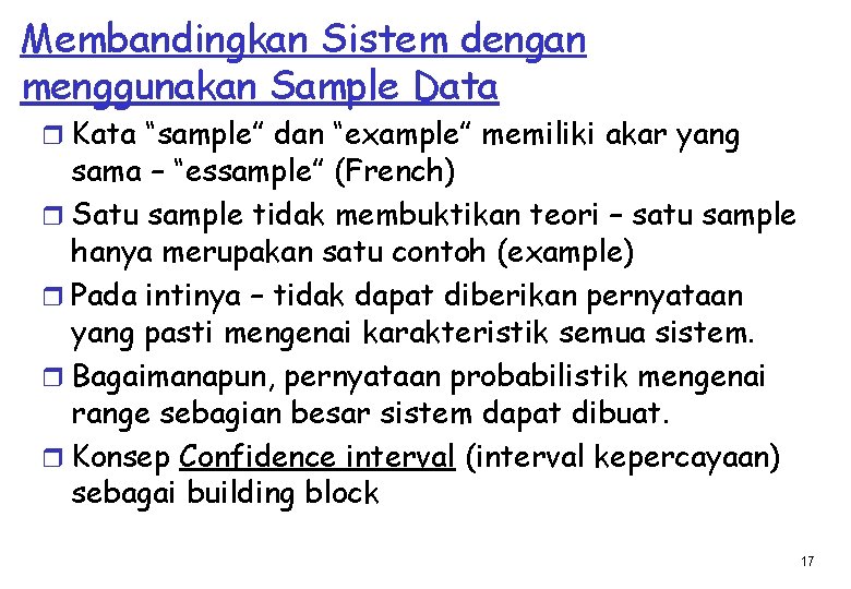 Membandingkan Sistem dengan menggunakan Sample Data r Kata “sample” dan “example” memiliki akar yang