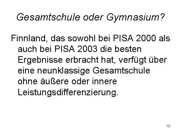 Gesamtschule oder Gymnasium? Finnland, das sowohl bei PISA 2000 als auch bei PISA 2003