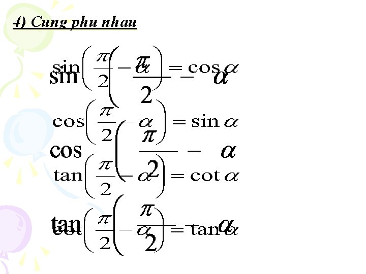 4) Cung phụ nhau 