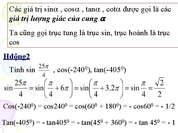 Các giá trị sin , cos , tan , cot được gọi là các