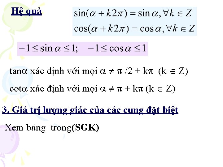 Hệ quả tan xác định với mọi /2 + k (k Z) cot xác