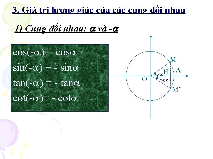 3. Giá trị lượng giác của các cung đối nhau 1) Cung đối nhau: