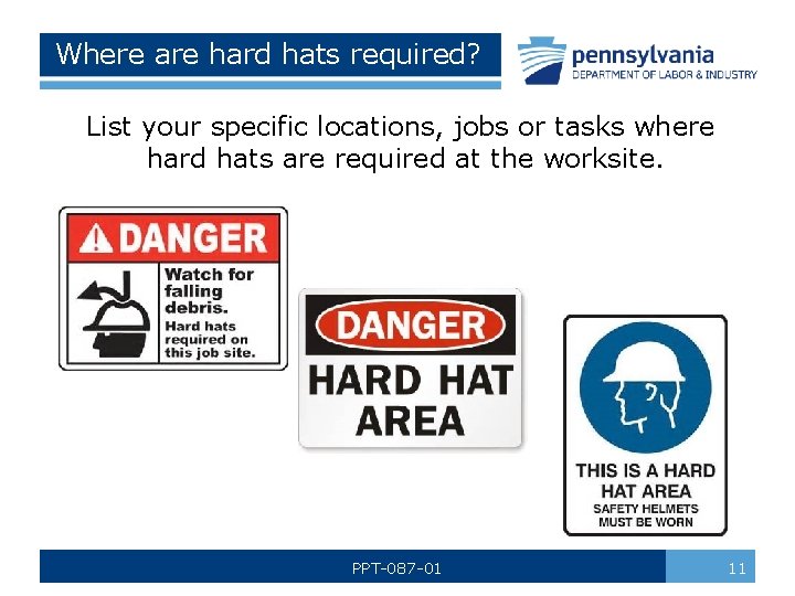 Where are hard hats required? List your specific locations, jobs or tasks where hard