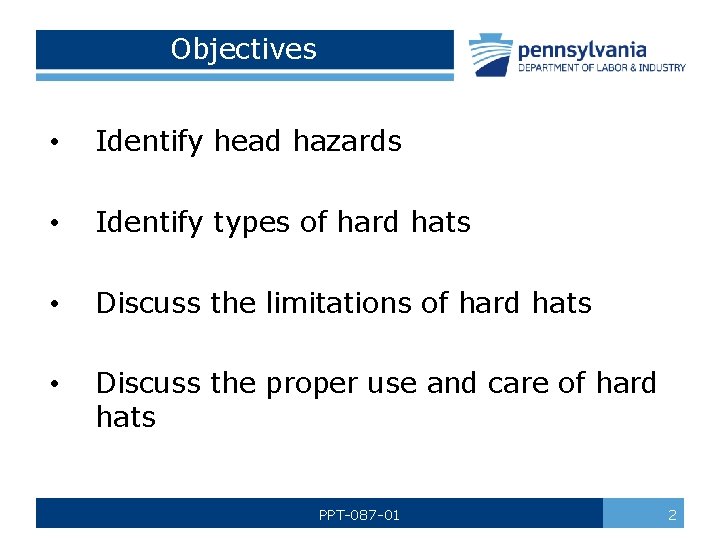 Objectives • Identify head hazards • Identify types of hard hats • Discuss the