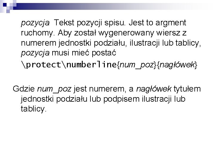 pozycja Tekst pozycji spisu. Jest to argment ruchomy. Aby został wygenerowany wiersz z numerem