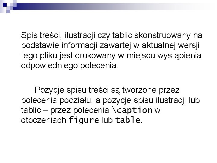 Spis treści, ilustracji czy tablic skonstruowany na podstawie informacji zawartej w aktualnej wersji tego