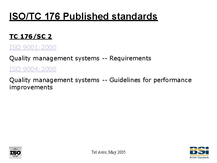 ISO/TC 176 Published standards TC 176/SC 2 ISO 9001: 2000 Quality management systems --
