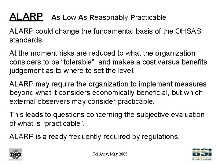 ALARP – As Low As Reasonably Practicable ALARP could change the fundamental basis of