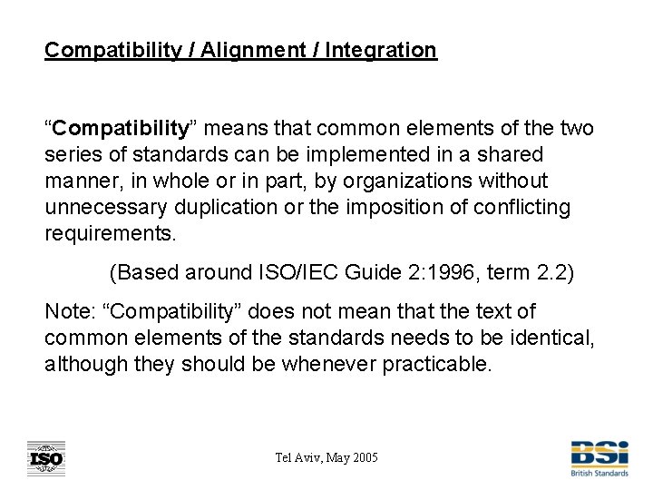 Compatibility / Alignment / Integration “Compatibility” means that common elements of the two series