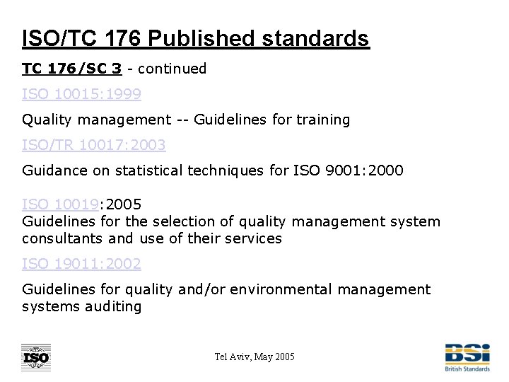ISO/TC 176 Published standards TC 176/SC 3 - continued ISO 10015: 1999 Quality management