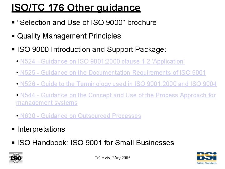 ISO/TC 176 Other guidance § “Selection and Use of ISO 9000” brochure § Quality