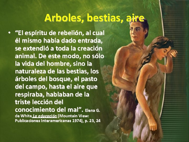 Arboles, bestias, aire • “El espíritu de rebelión, al cual él mismo había dado