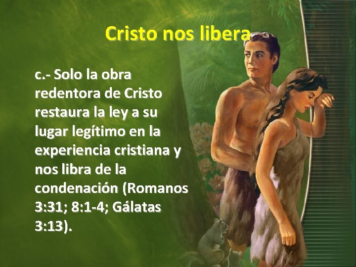 Cristo nos libera c. - Solo la obra redentora de Cristo restaura la ley