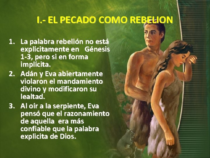 I. - EL PECADO COMO REBELION 1. La palabra rebelión no está explícitamente en