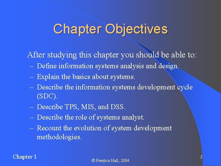 Chapter Objectives l After studying this chapter you should be able to: – Define